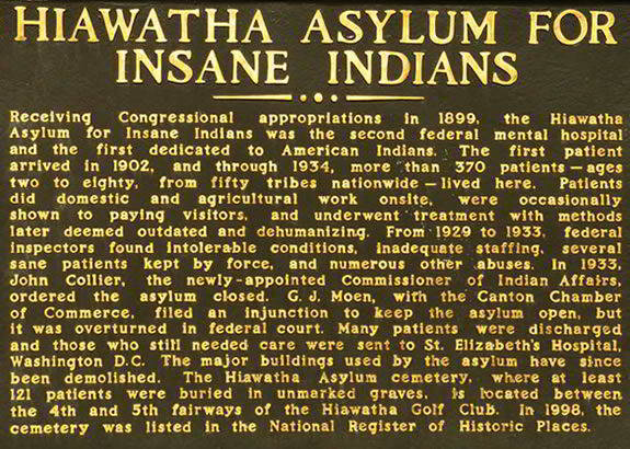 Hiawatha Asylum for Insane Indians - sign Hiawatha Asylum for Insane Indians - sign
